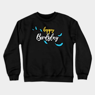 Happy Birdsday Bird Pun Crewneck Sweatshirt